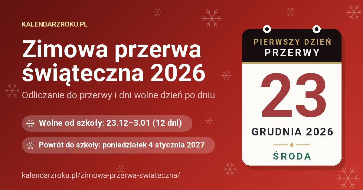Zimowa przerwa świąteczna 2026. Kartka z kalendarza: pierwszy dzień przerwy - środa 23 grudnia 2026. Wolne od szkoły: 23.12–3.01 (12 dni). Powrót do szkoły: poniedziałek 4 stycznia 2027.